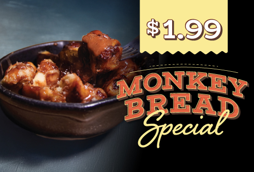 $1.99 MONKEY BREAD SPECIAL
