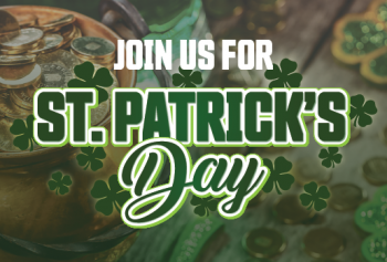 ST. PATRICK'S DAY SPECIALS